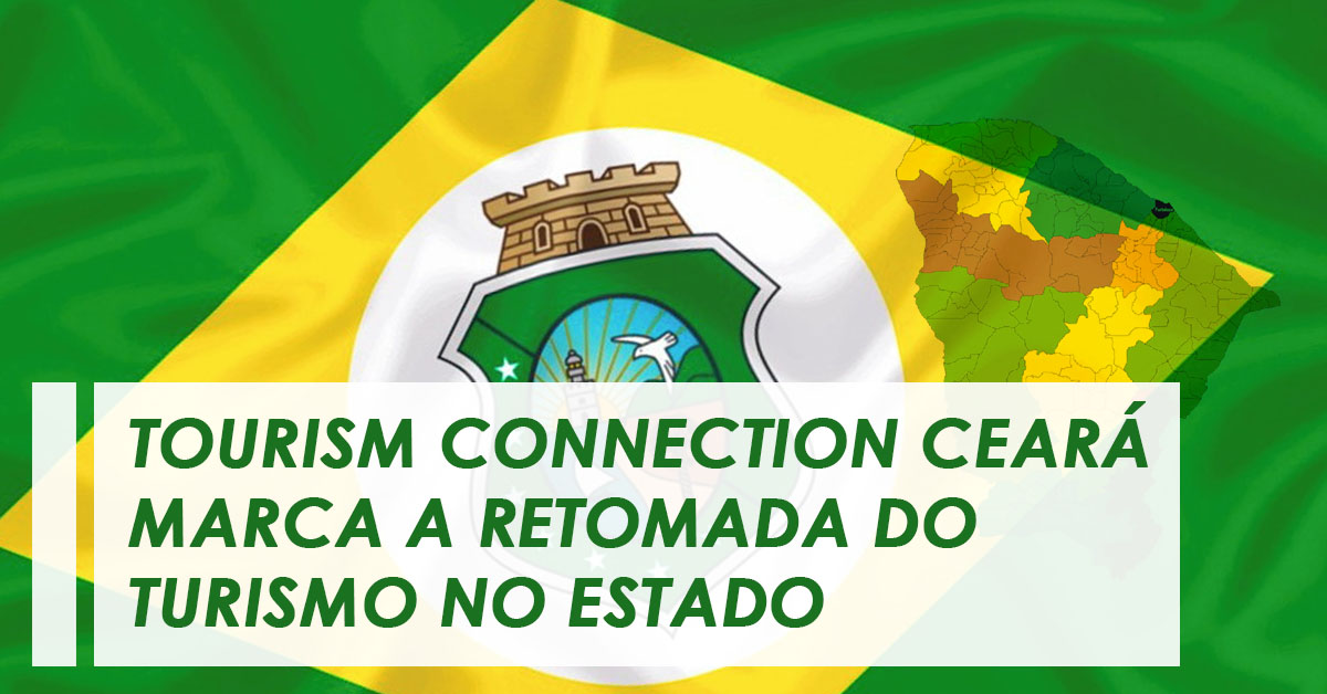 Ceará marca a retomada do turismo no estado com a Tourism Connection